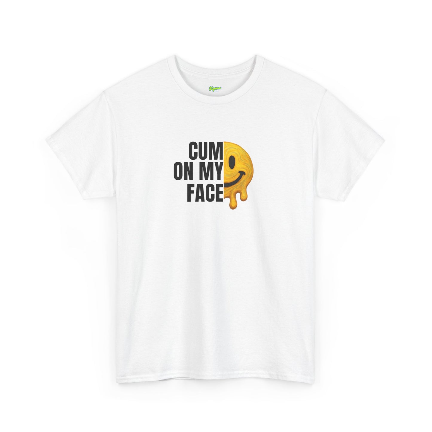 CUM ON MY FACE T-Shirt