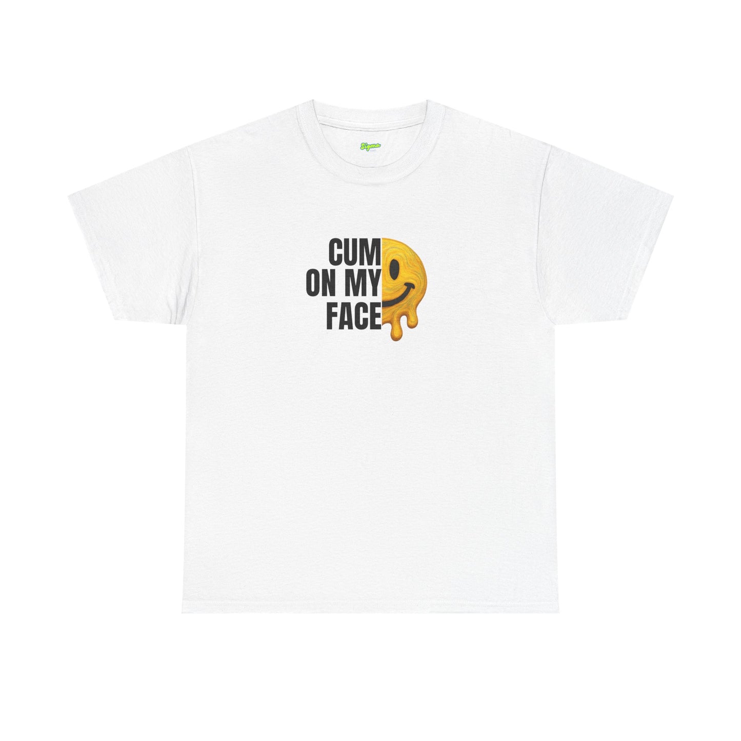 CUM ON MY FACE T-Shirt