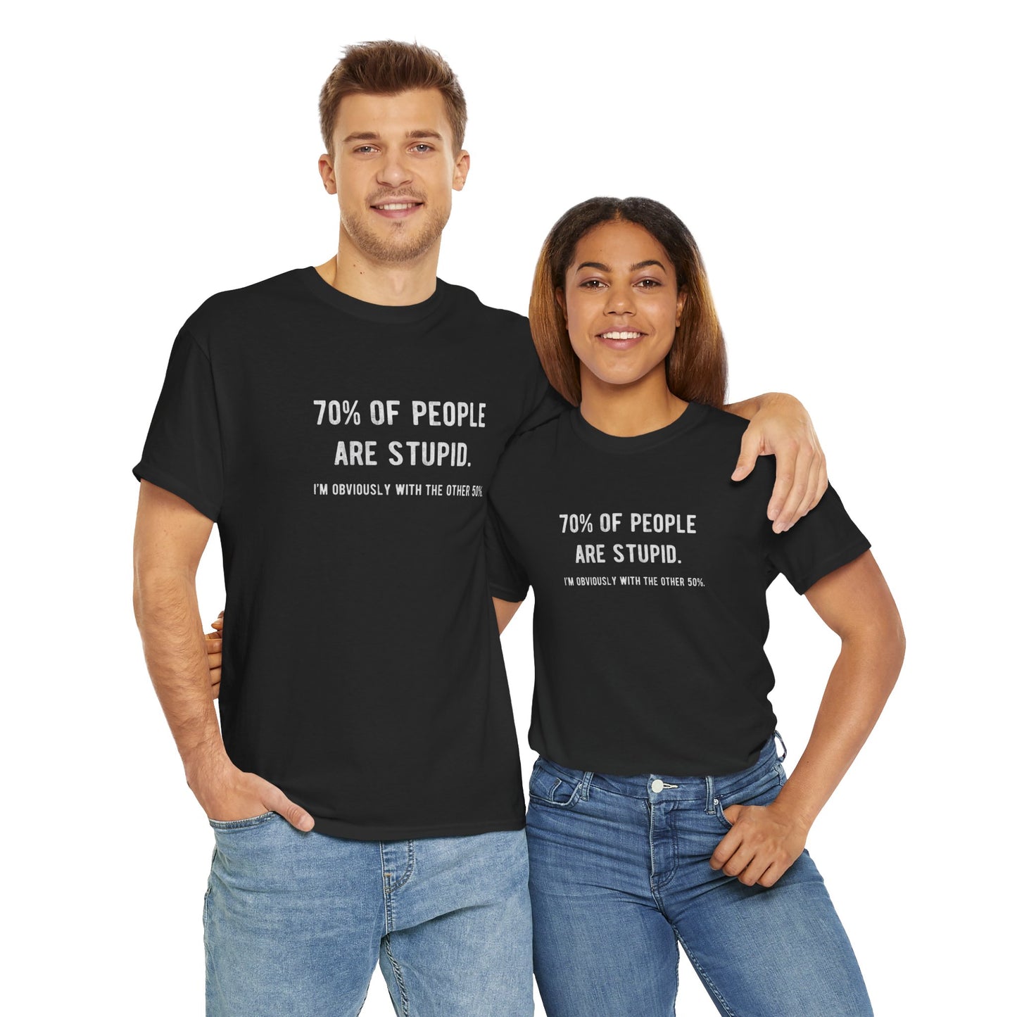 "70% of People Are Stupid" T-Shirt