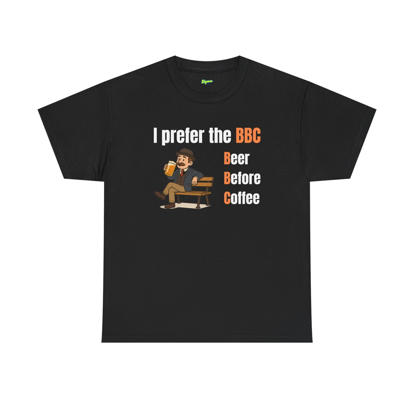 I Prefer the BBC | Beer Before Coffee T-Shirt