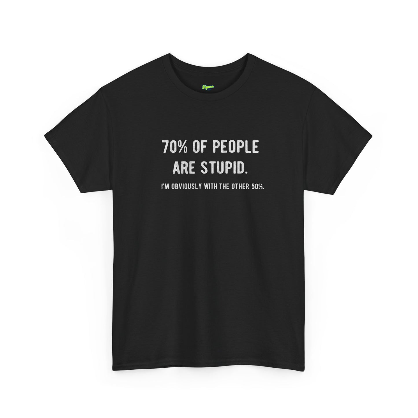 "70% of People Are Stupid" T-Shirt