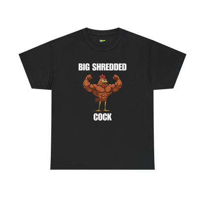 Big Shredded Cock T-Shirt