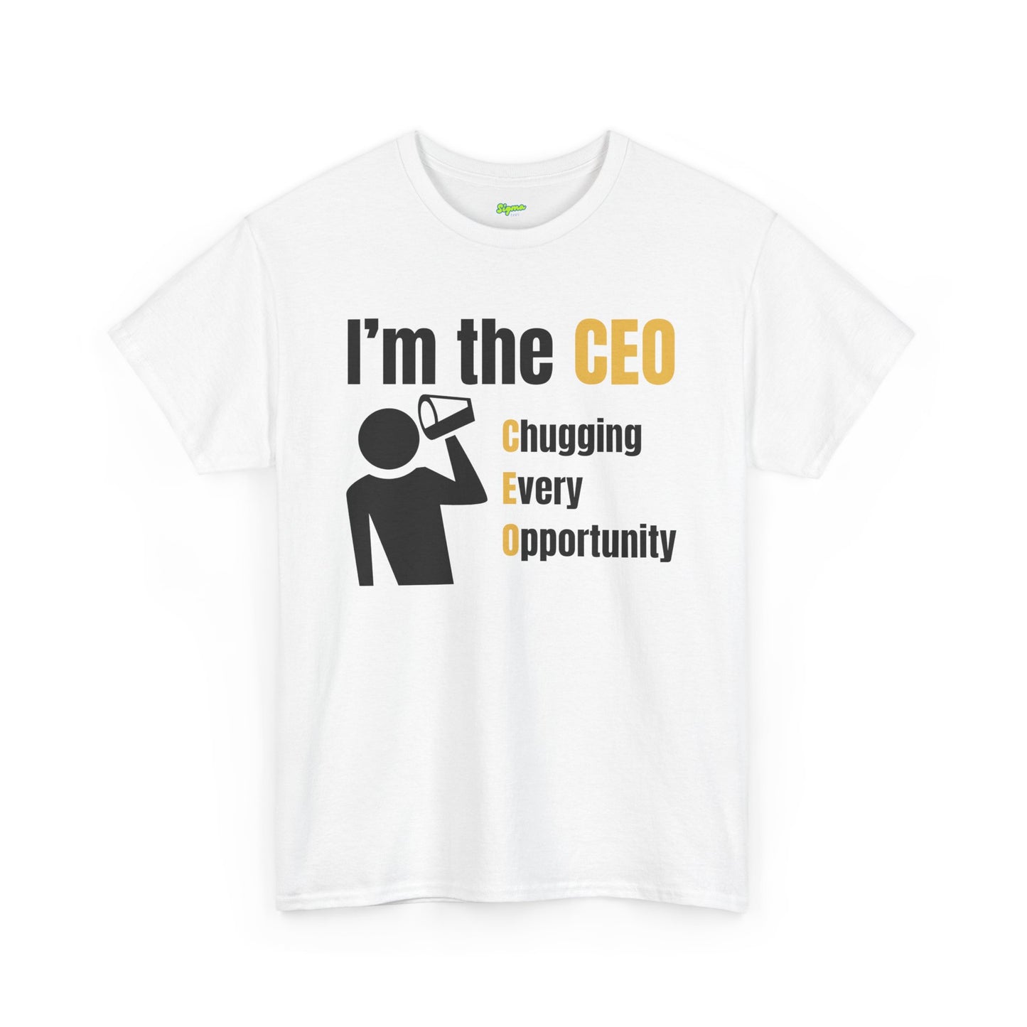 I'm the CEO | Chugging Every Opportunity T-Shirt