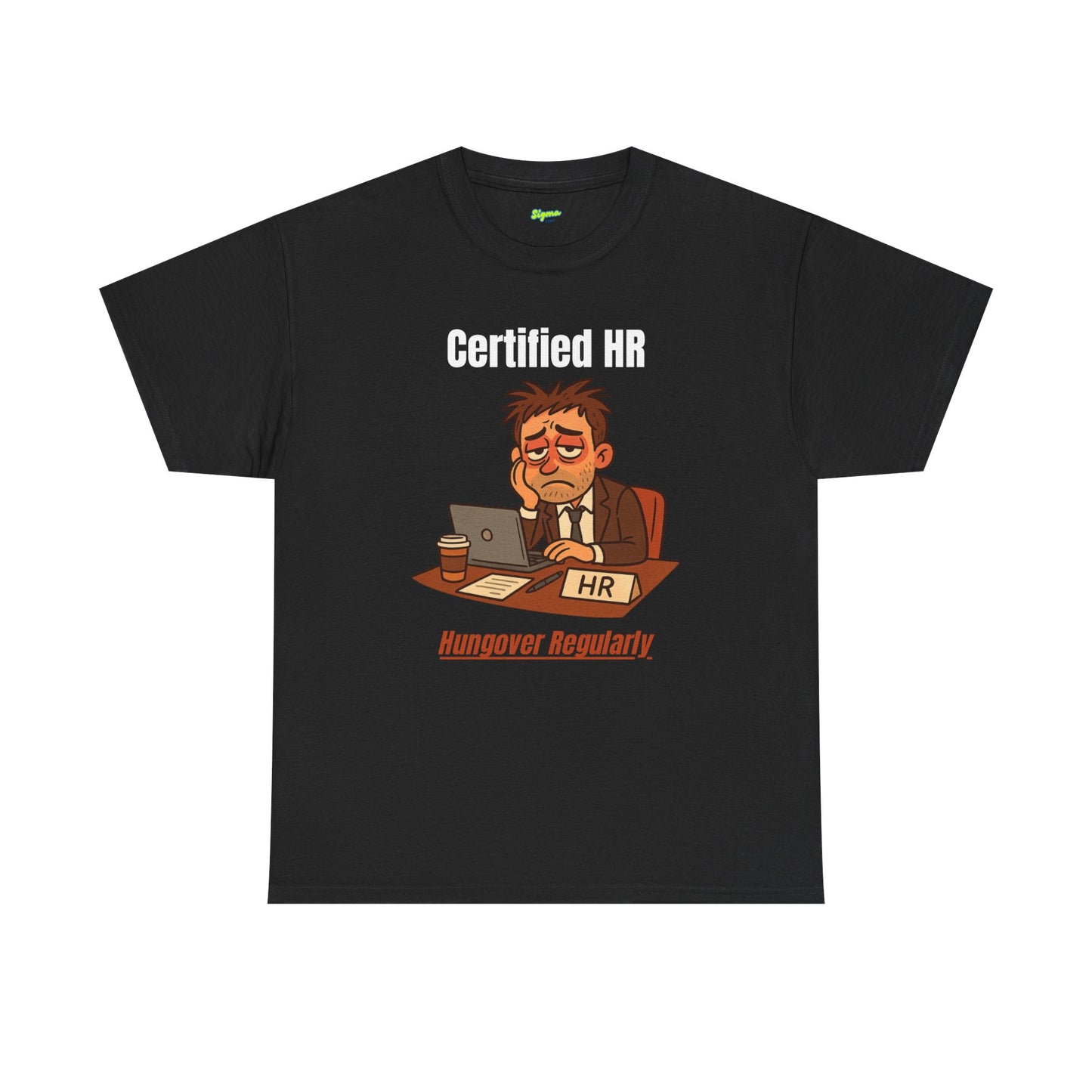 Certified HR | Hungover Regularly T-Shirt
