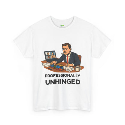 Professionally Unhinged T-Shirt