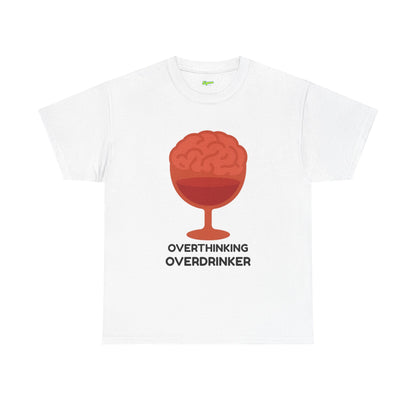 Overthinking Overdrinker T-Shirt