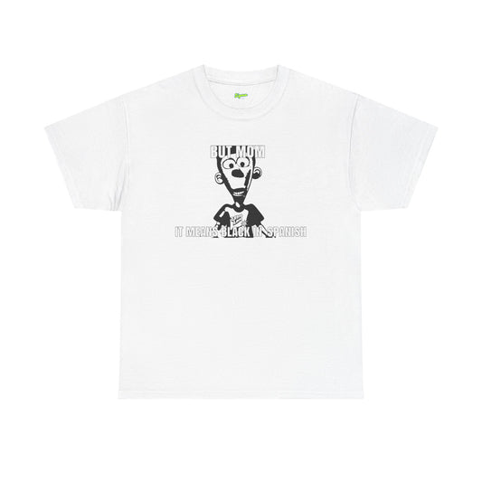 But Mom T-Shirt
