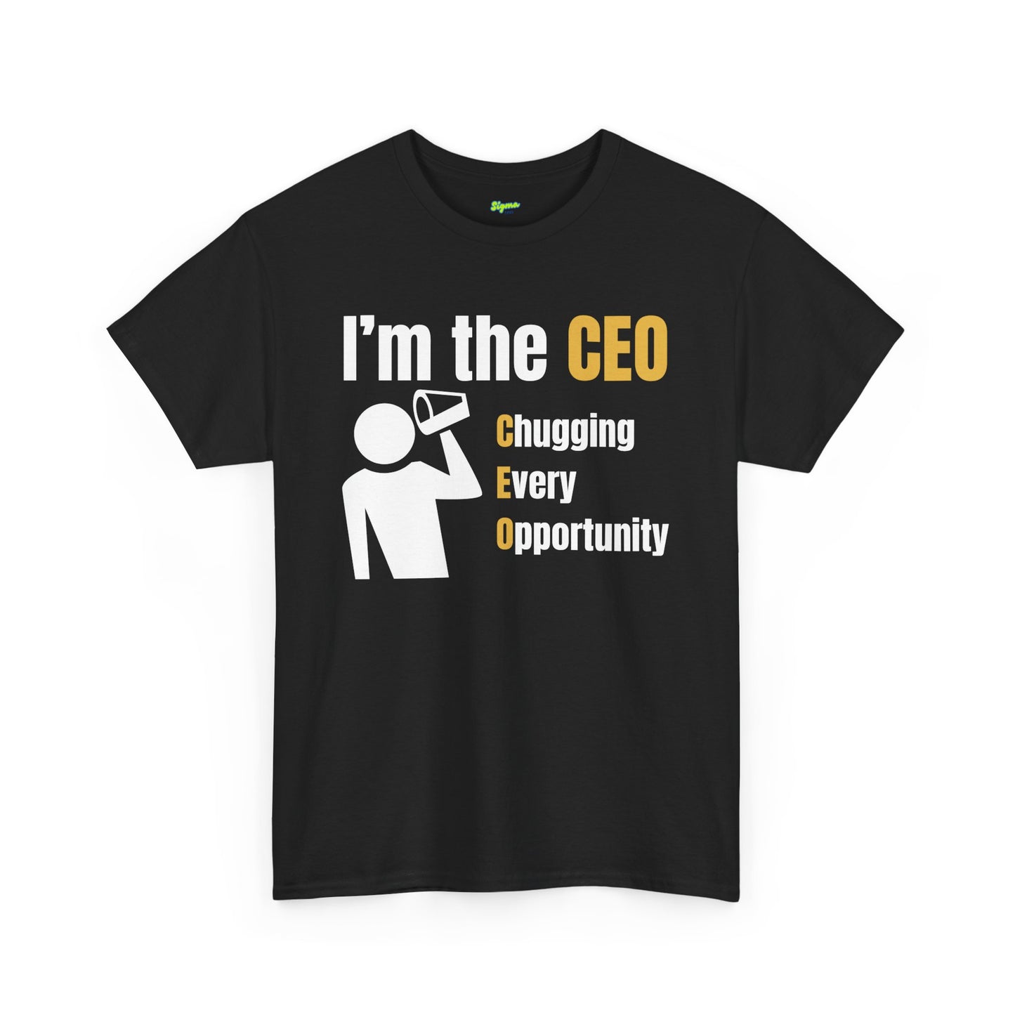 I'm the CEO | Chugging Every Opportunity T-Shirt