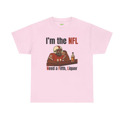 NFL | Need a Fifth, Liquor T-Shirt
