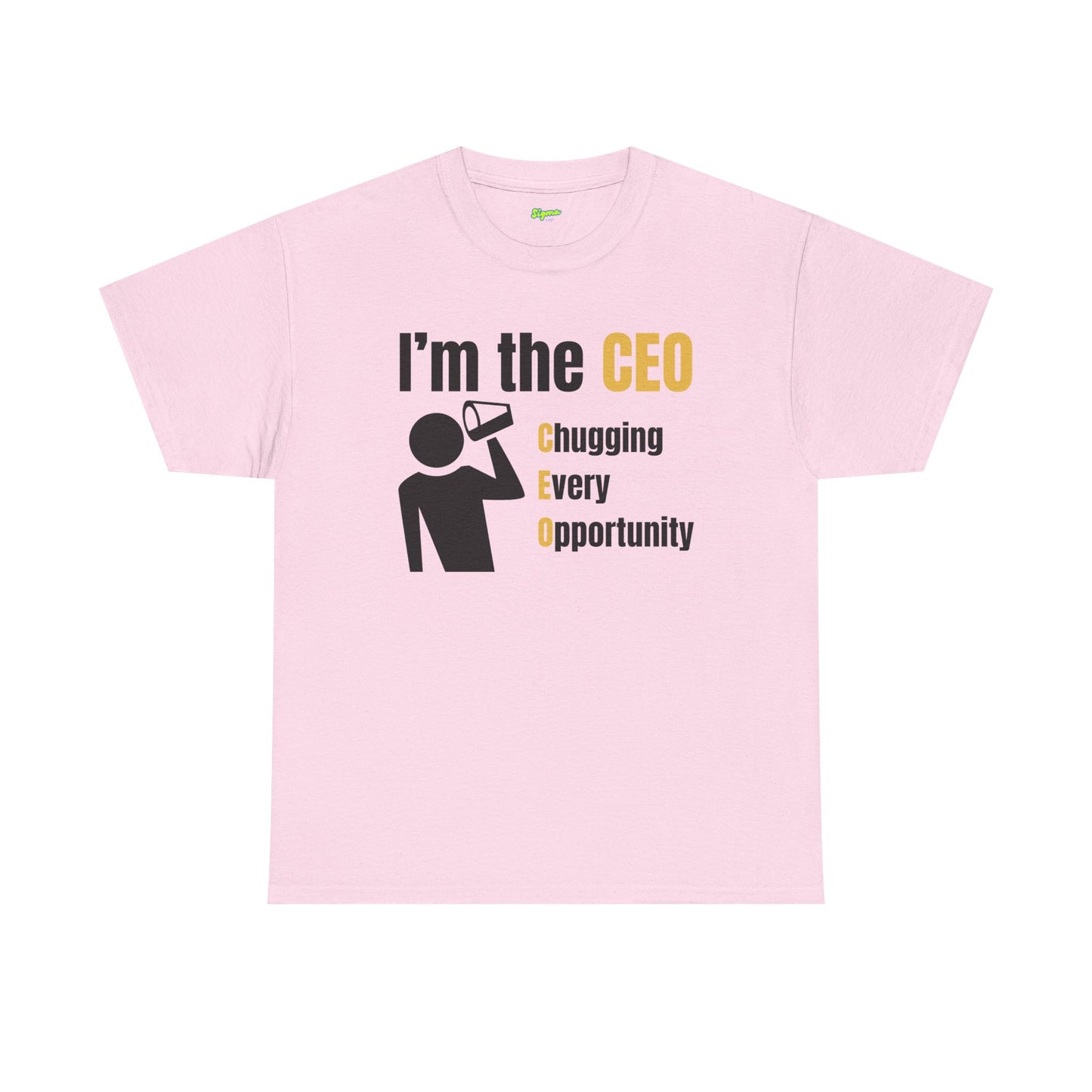 I'm the CEO | Chugging Every Opportunity T-Shirt