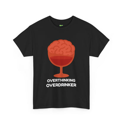 Overthinking Overdrinker T-Shirt