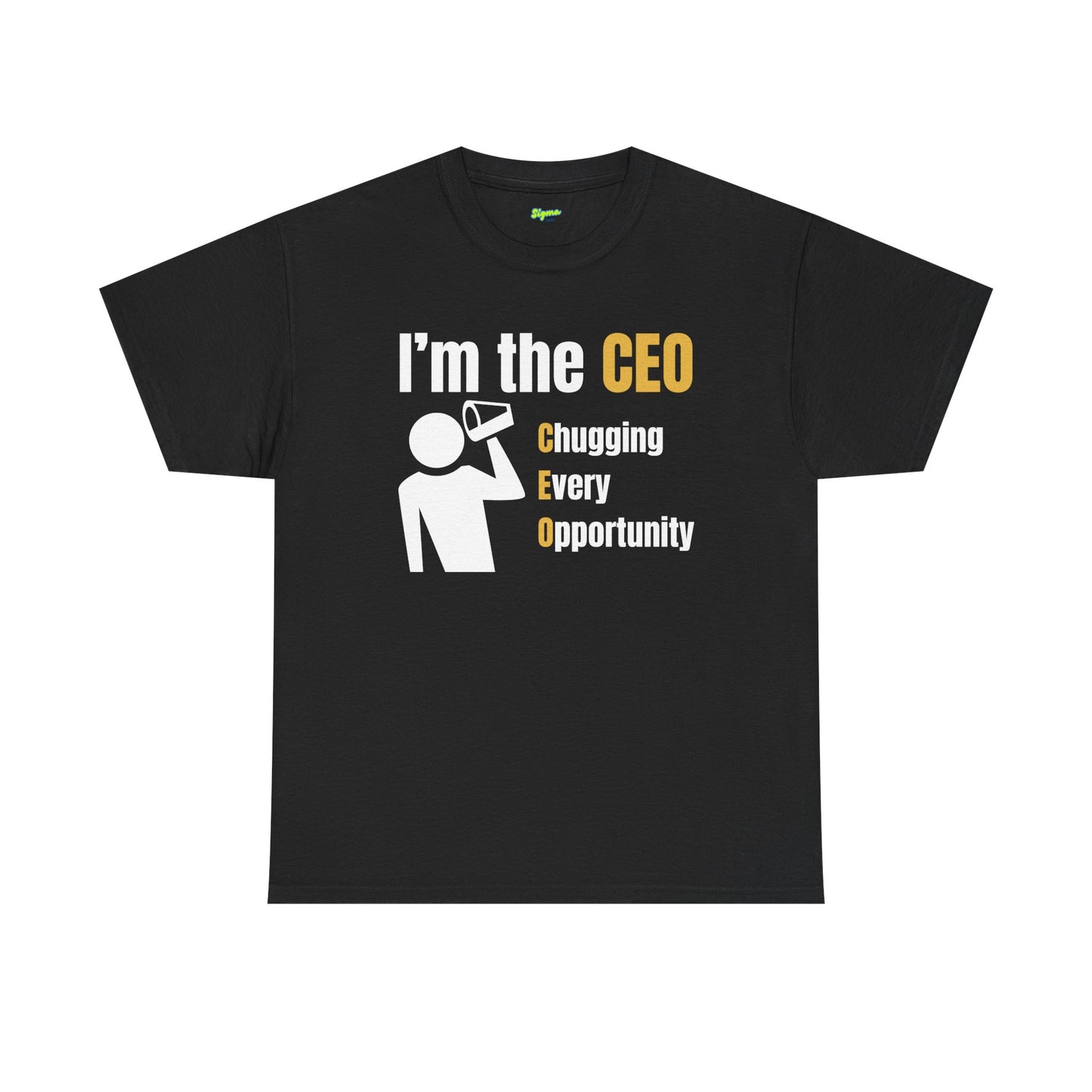 I'm the CEO | Chugging Every Opportunity T-Shirt