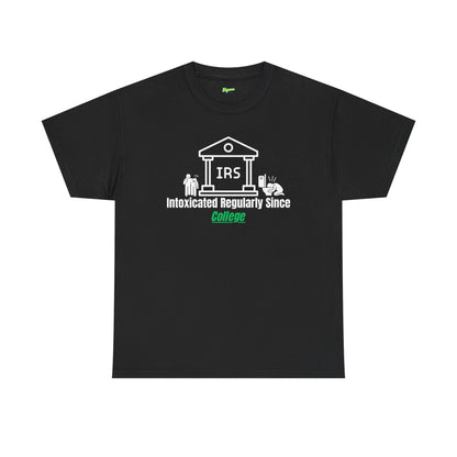 Intoxicated Regularly Since College T-Shirt