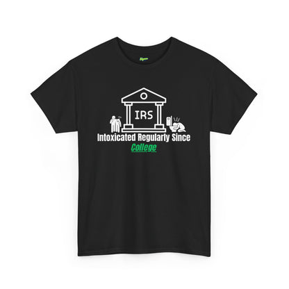 Intoxicated Regularly Since College T-Shirt