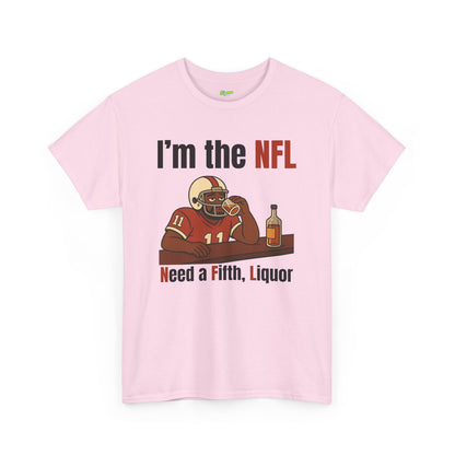 NFL | Need a Fifth, Liquor T-Shirt