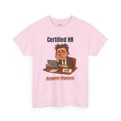Certified HR | Hungover Regularly T-Shirt