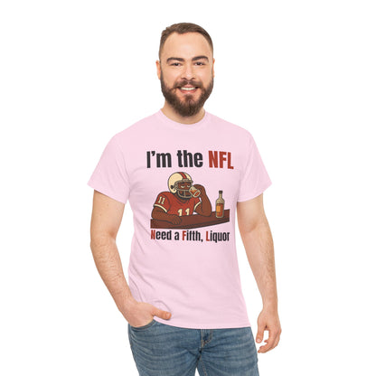 NFL | Need a Fifth, Liquor T-Shirt