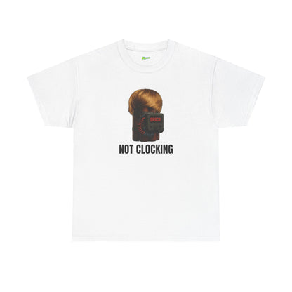 Not Clocking T-Shirt