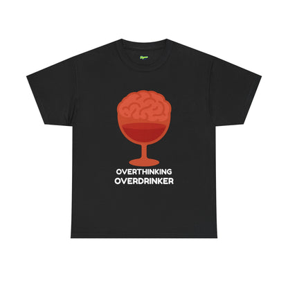 Overthinking Overdrinker T-Shirt