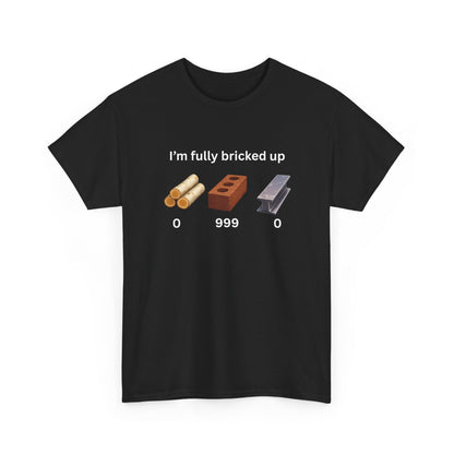 I’m fully bricked up