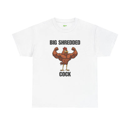 Big Shredded Cock T-Shirt