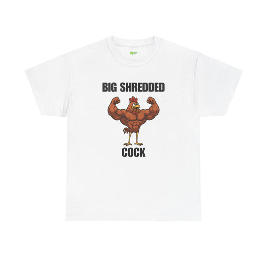 Big Shredded Cock T-Shirt