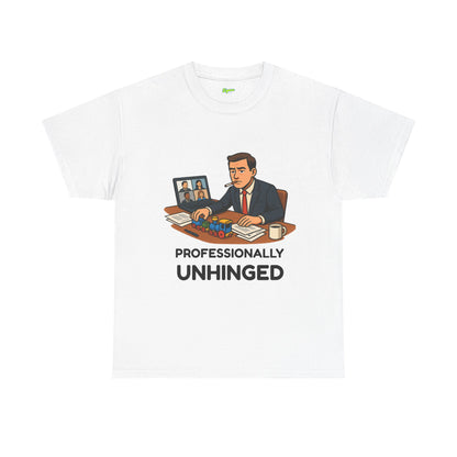 Professionally Unhinged T-Shirt