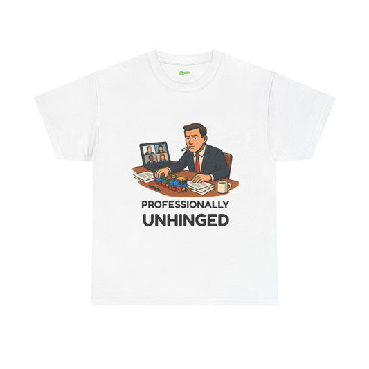 Professionally Unhinged T-Shirt