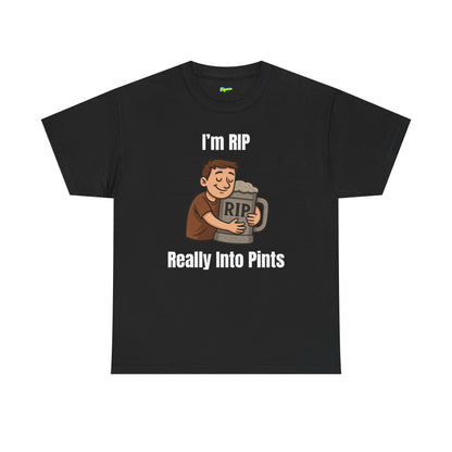 I'm RIP | Really Into Pints T-Shirt