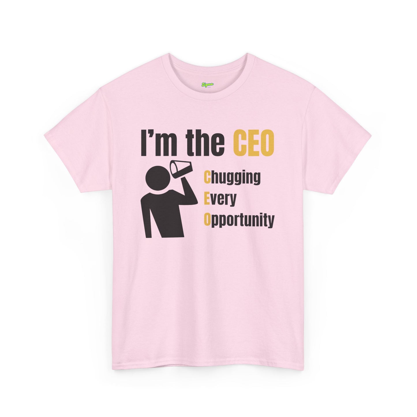 I'm the CEO | Chugging Every Opportunity T-Shirt