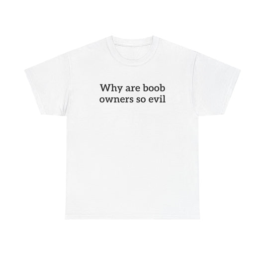 Why boob owners so evil