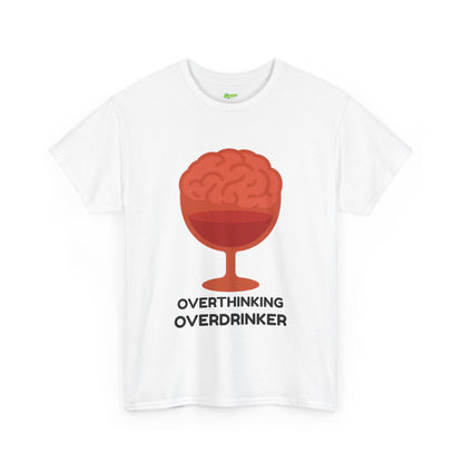Overthinking Overdrinker T-Shirt
