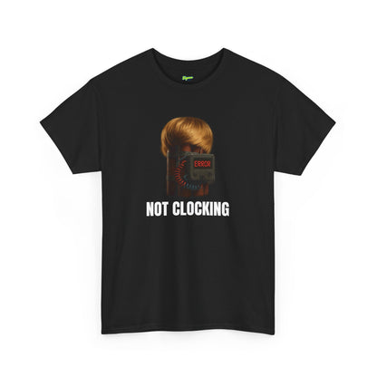 Not Clocking T-Shirt