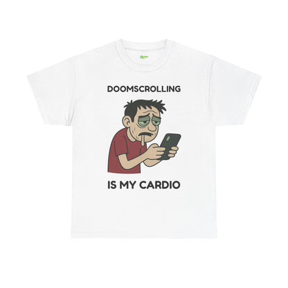 Doomscrolling is My Cardio T-Shirt