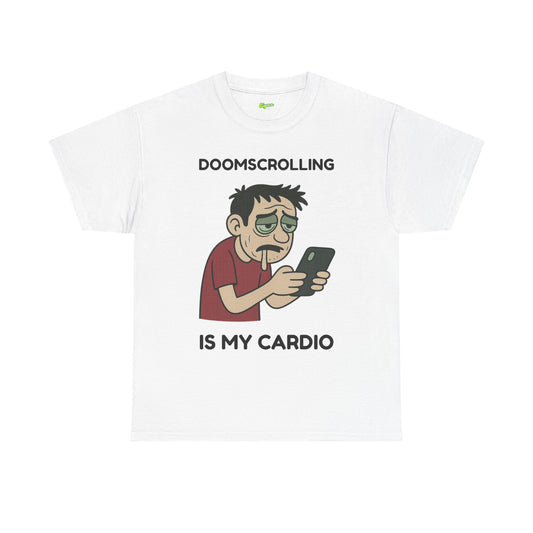 Doomscrolling is My Cardio T-Shirt