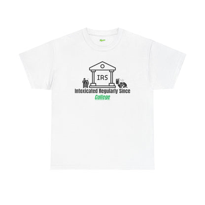 Intoxicated Regularly Since College T-Shirt