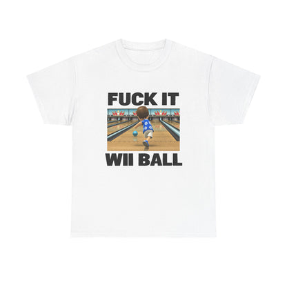 FUCK IT WE BALL