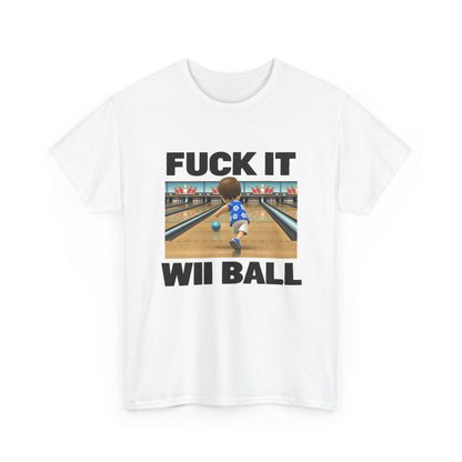 FUCK IT WE BALL
